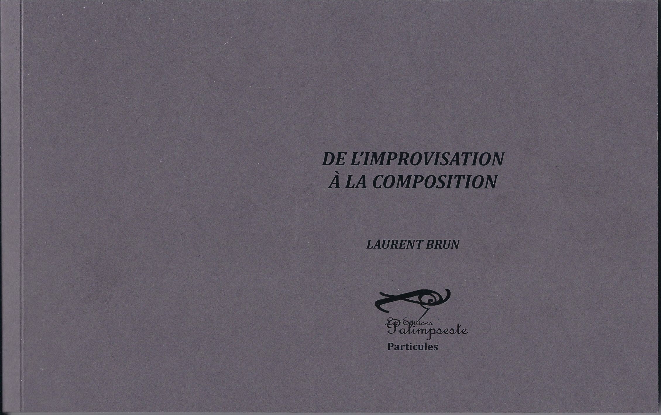 DE L'IMPROVISATION A LA COMPOSITION