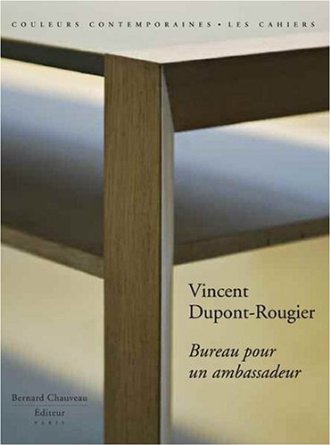 V, DUPONT-ROUGIER - BUREAU POUR UN AMABASSADEUR (EDITION LIMITEE, AVEC SERIGRAPHIE)