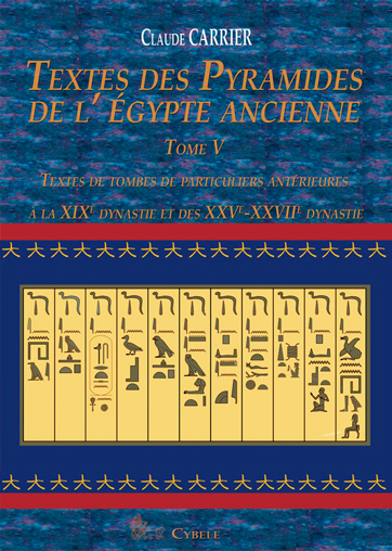 Textes des Pyramides de l’Égypte ancienne. Tome V: Textes de tombes de particuliers