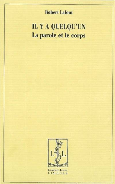 Il y a quelqu'un - la parole et le corps