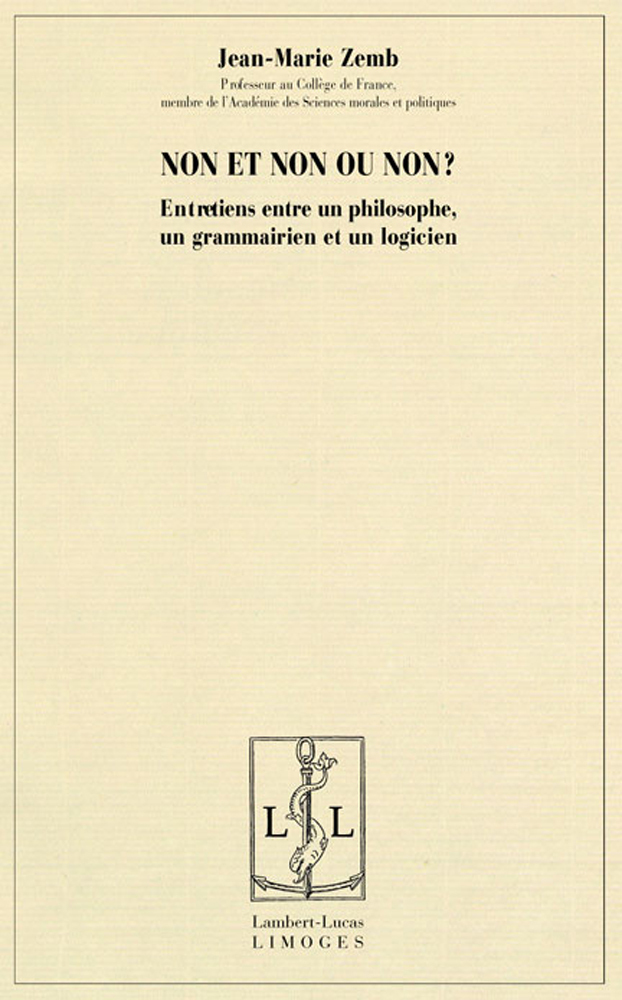 Non et non ou non ? - entretiens entre un philosophe, un grammairien et un logicien