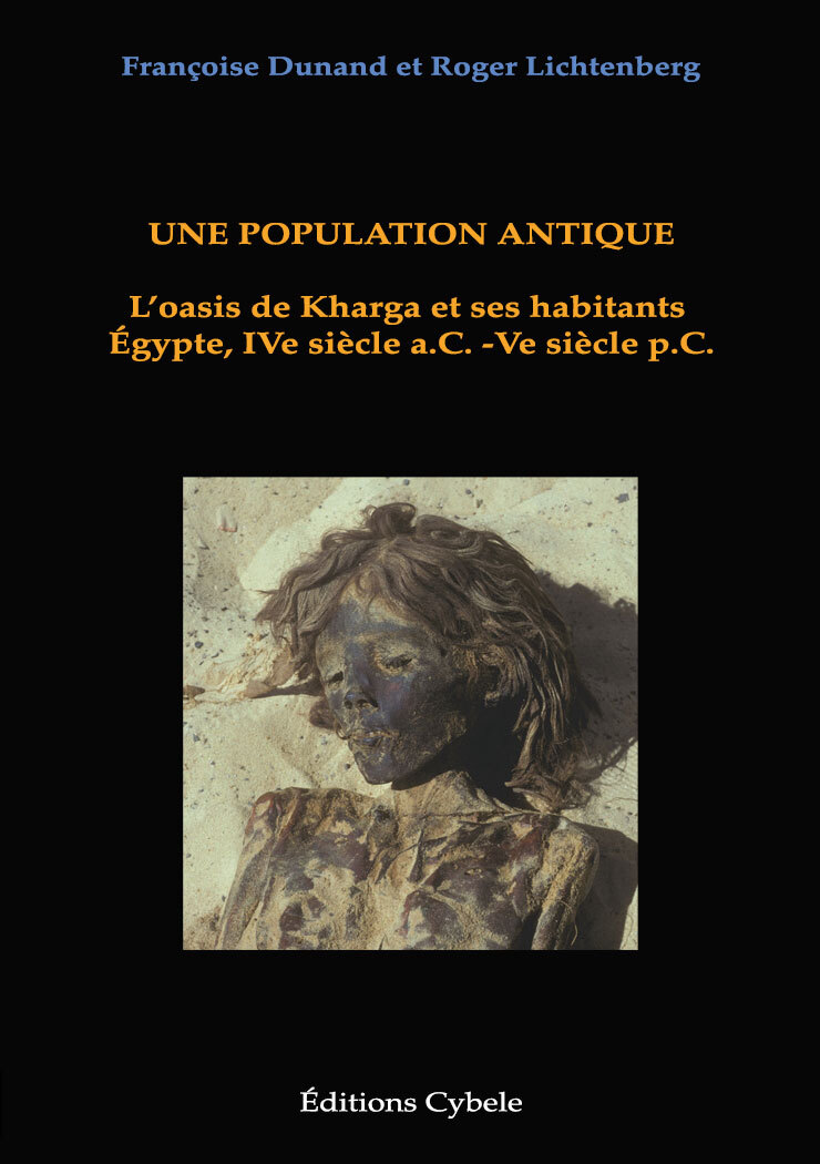 Une population antique. L’Oasis de Kharga et ses habitants. Egypte, IVe siècle A.C - Ve siècle p.C.