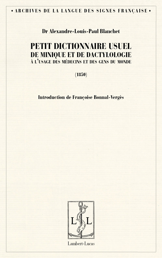 Petit dictionnaire usuel de mimique et de dactylologie - à l'usage des médecins et des gens du monde