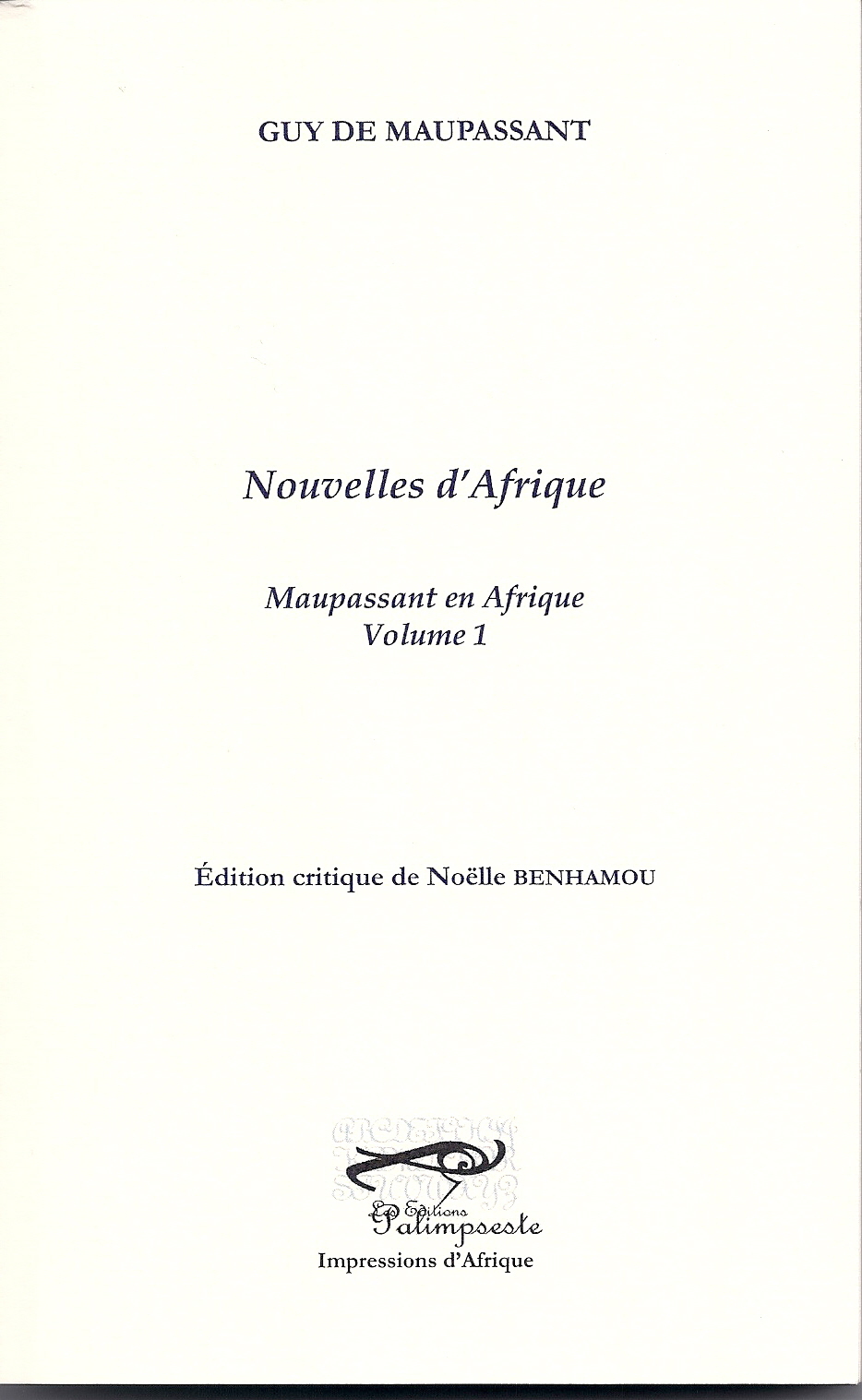 Nouvelles d'Afrique, Maupassant en Afrique, volume 1