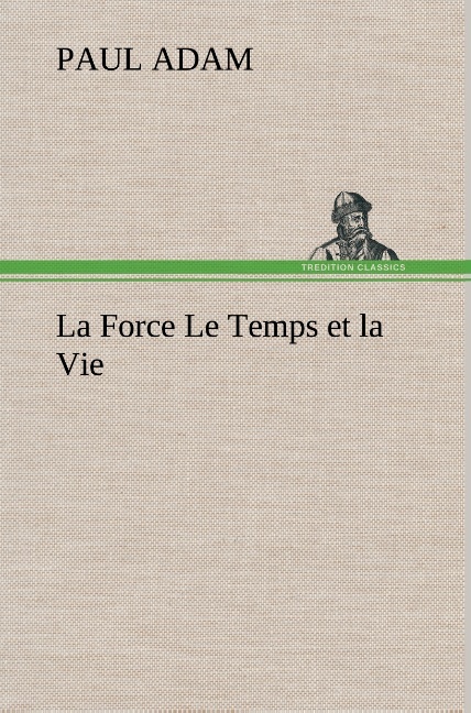 La Force Le Temps et la Vie