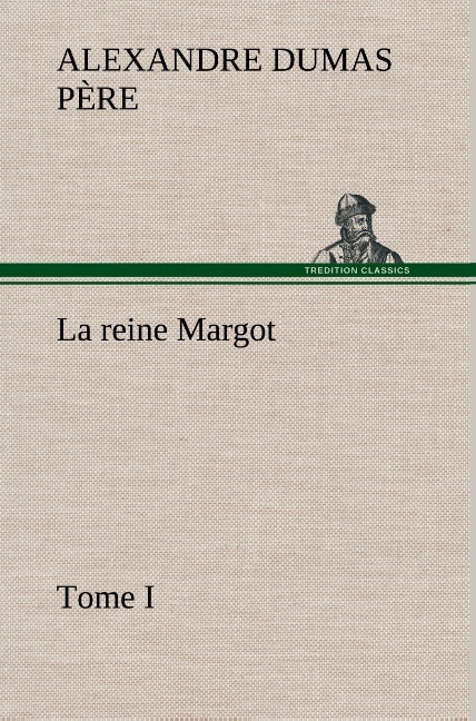 La reine Margot - Tome I