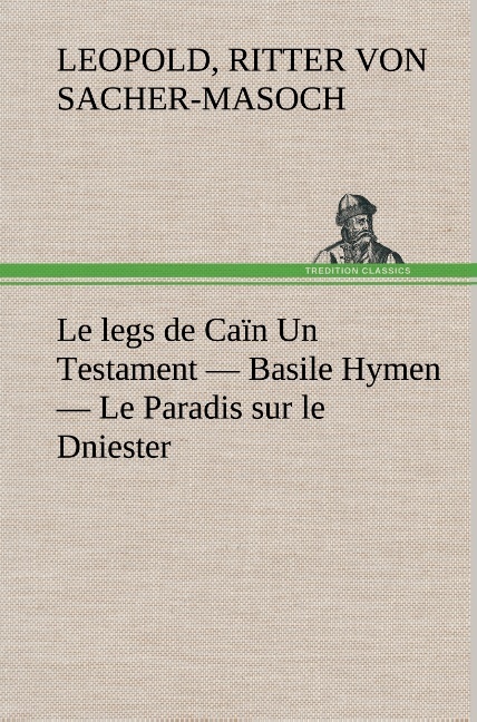 Le legs de Caïn Un Testament — Basile Hymen — Le Paradis sur le Dniester
