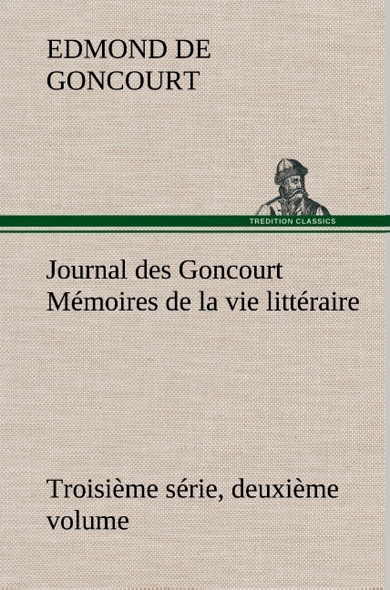 Journal des Goncourt (Troisième série, deuxième volume) Mémoires de la vie littéraire