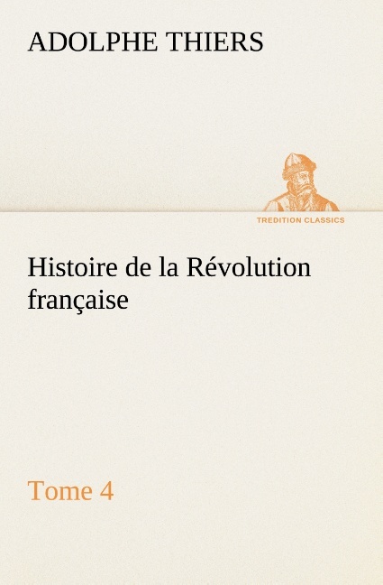 Histoire de la Révolution française, Tome 4
