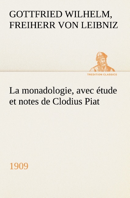 La monadologie (1909) avec étude et notes de Clodius Piat