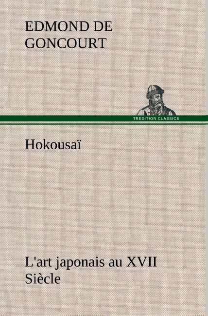 Hokousaï L'art japonais au XVII Siècle