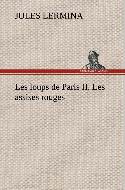 Les loups de Paris II. Les assises rouges