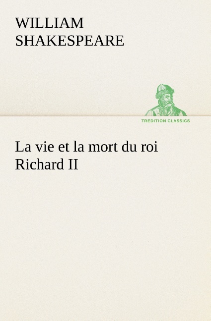 La vie et la mort du roi Richard II