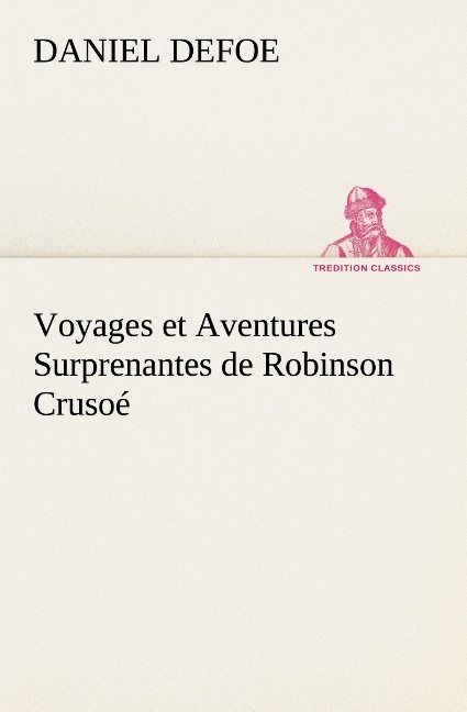 Voyages et Aventures Surprenantes de Robinson Crusoé