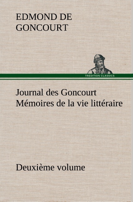 Journal des Goncourt  (Deuxième volume) Mémoires de la vie littéraire