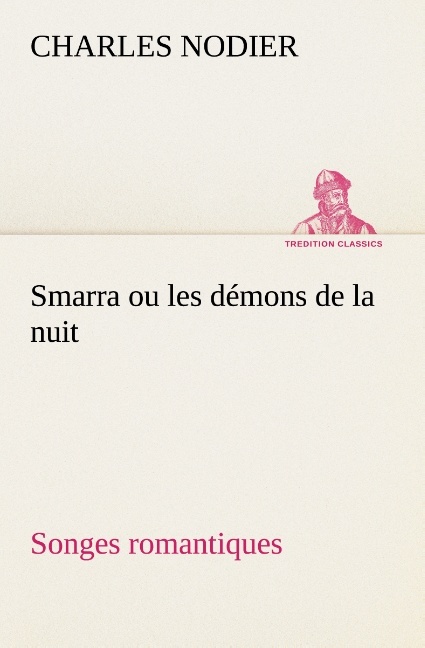 Smarra ou les démons de la nuit Songes romantiques