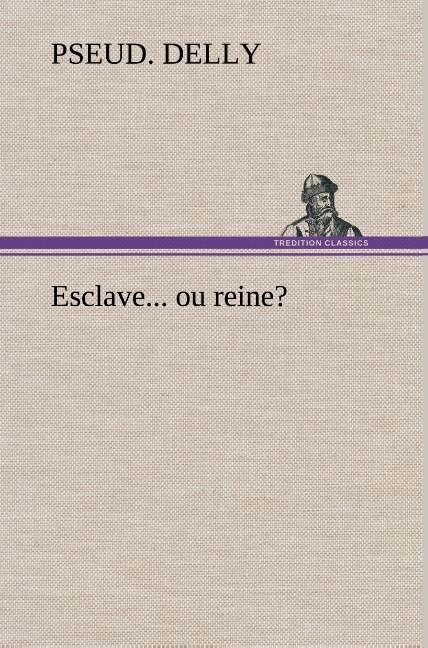 Esclave... ou reine?