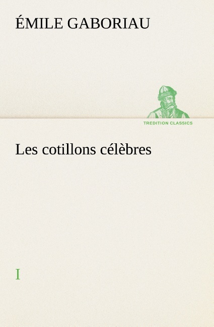 Les cotillons célèbres I