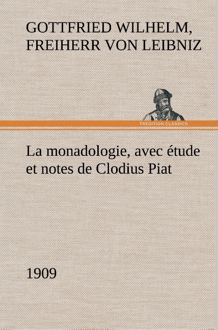 La monadologie (1909) avec étude et notes de Clodius Piat