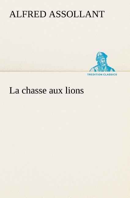 La chasse aux lions