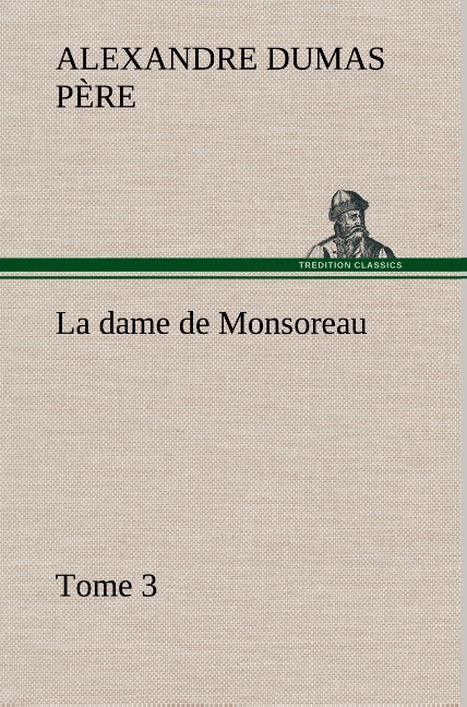 La dame de Monsoreau — Tome 3.