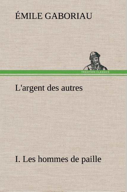 L'argent des autres I. Les hommes de paille