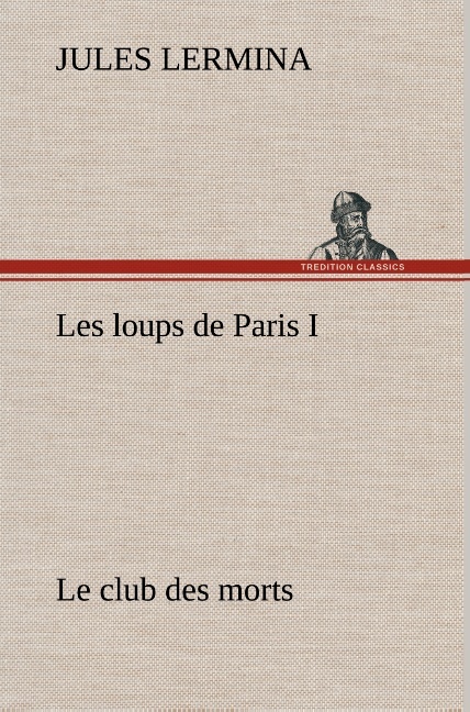 Les loups de Paris I. Le club des morts