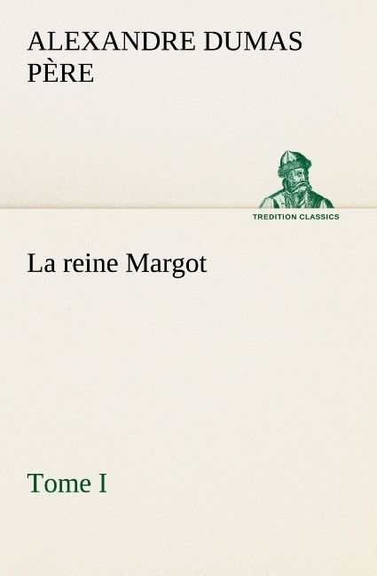 La reine Margot - Tome I