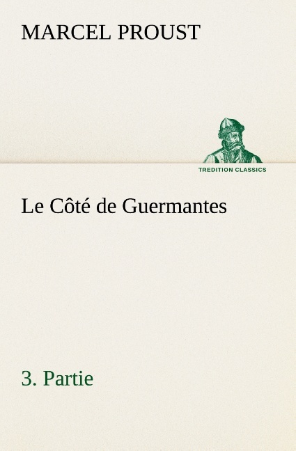 Le Côté de Guermantes, ­3. Partie