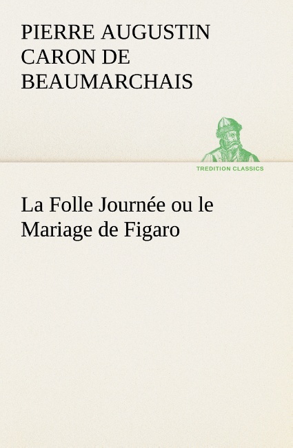 La Folle Journée ou le Mariage de Figaro