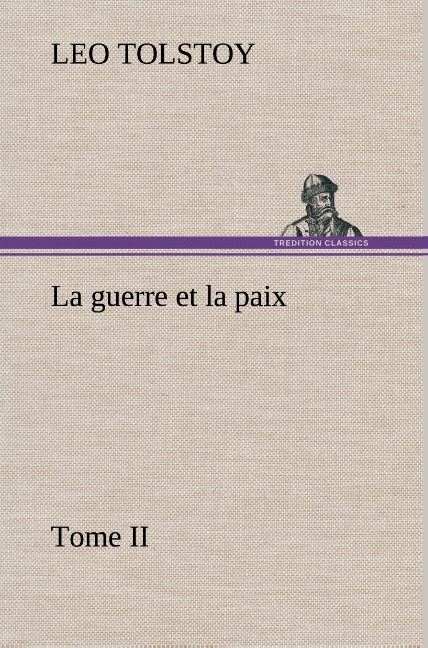 La guerre et la paix, Tome II