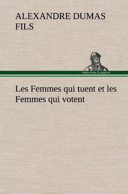 Les Femmes qui tuent et les Femmes qui votent