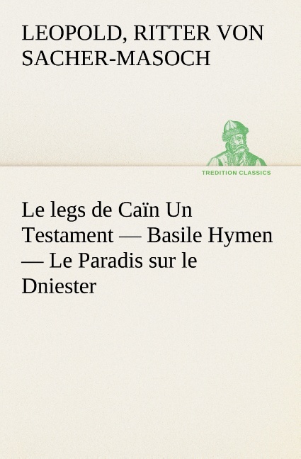 Le legs de Caïn Un Testament — Basile Hymen — Le Paradis sur le Dniester