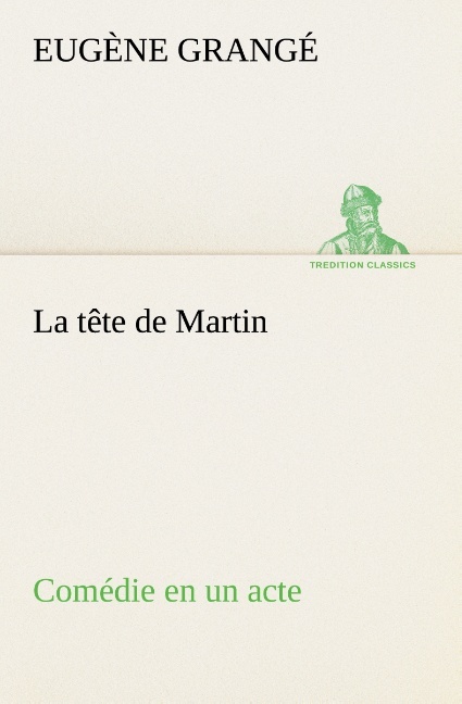 La tête de Martin Comédie en un acte