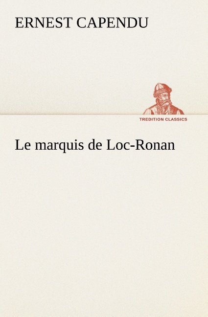 Le marquis de Loc-Ronan