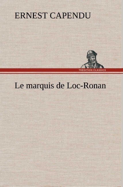 Le marquis de Loc-Ronan