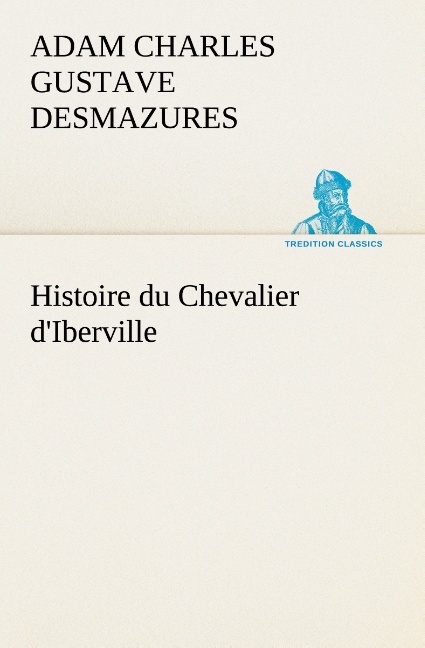 Histoire du Chevalier d'Iberville