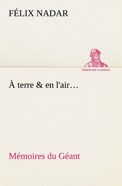 À terre & en l'air... Mémoires du Géant