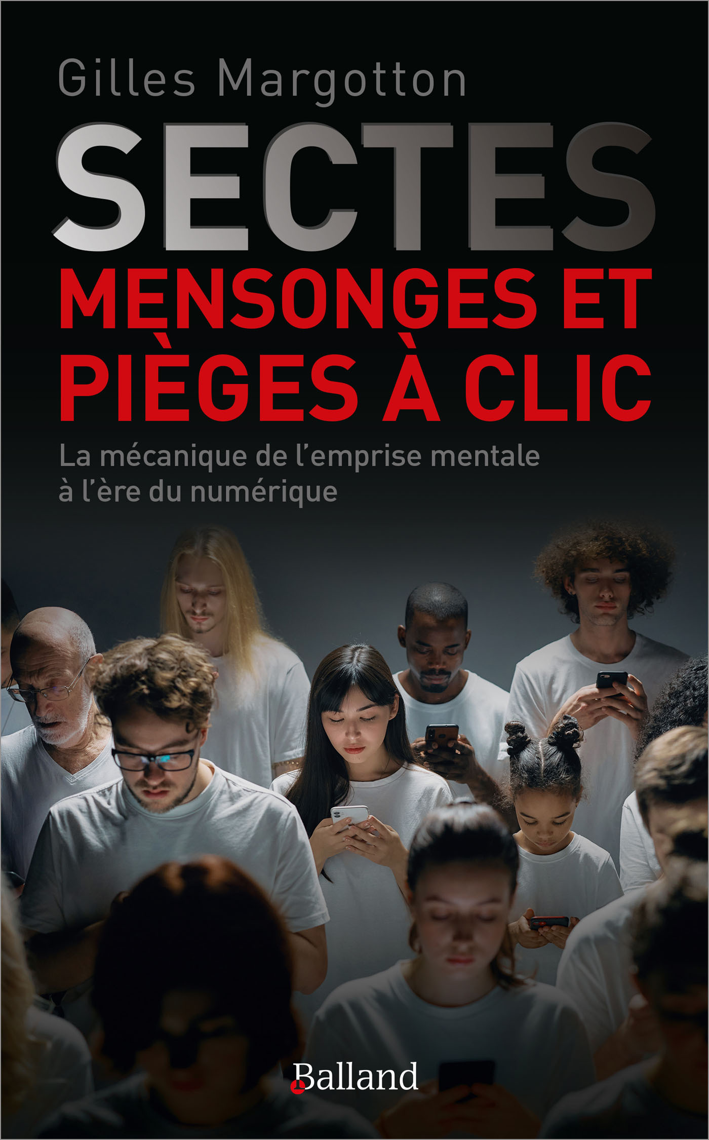 Sectes, mensonges et pièges à clic