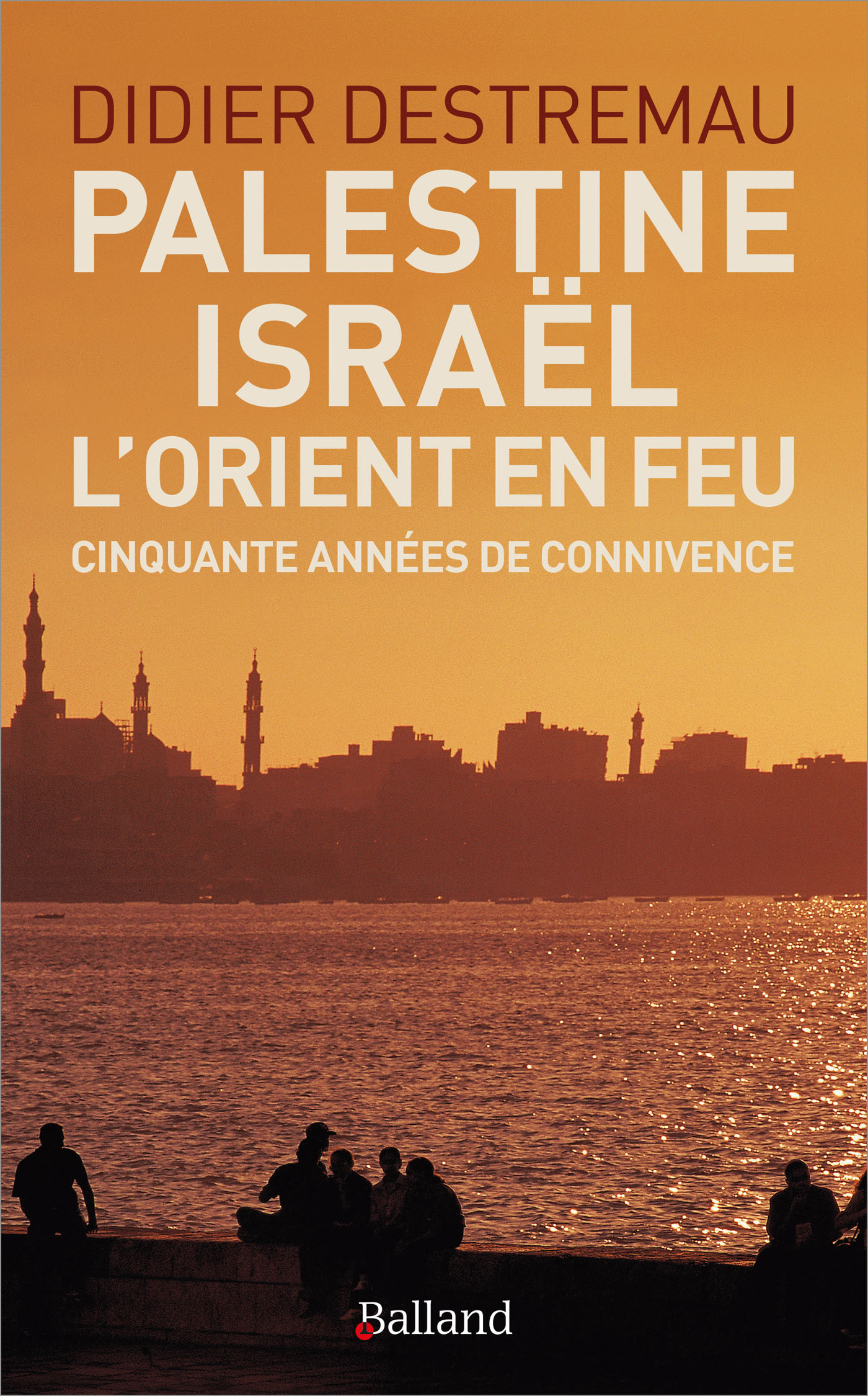 Palestine, Israël, l'Orient