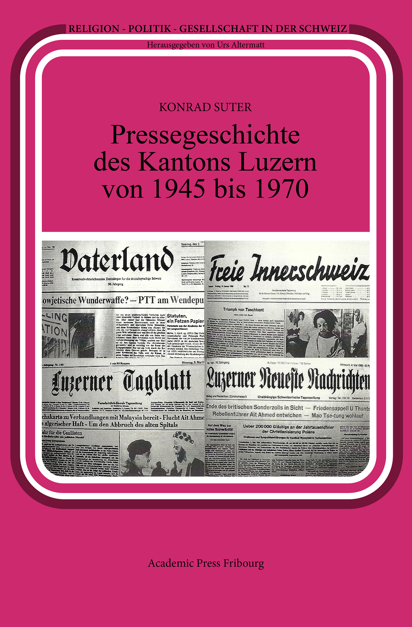 Pressegeschichte des Kantons Luzern von 1945 bis 1970
