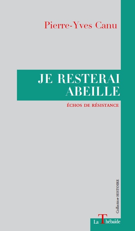 JE RESTERAI ABEILLE ECHOS DE RESISTANCE