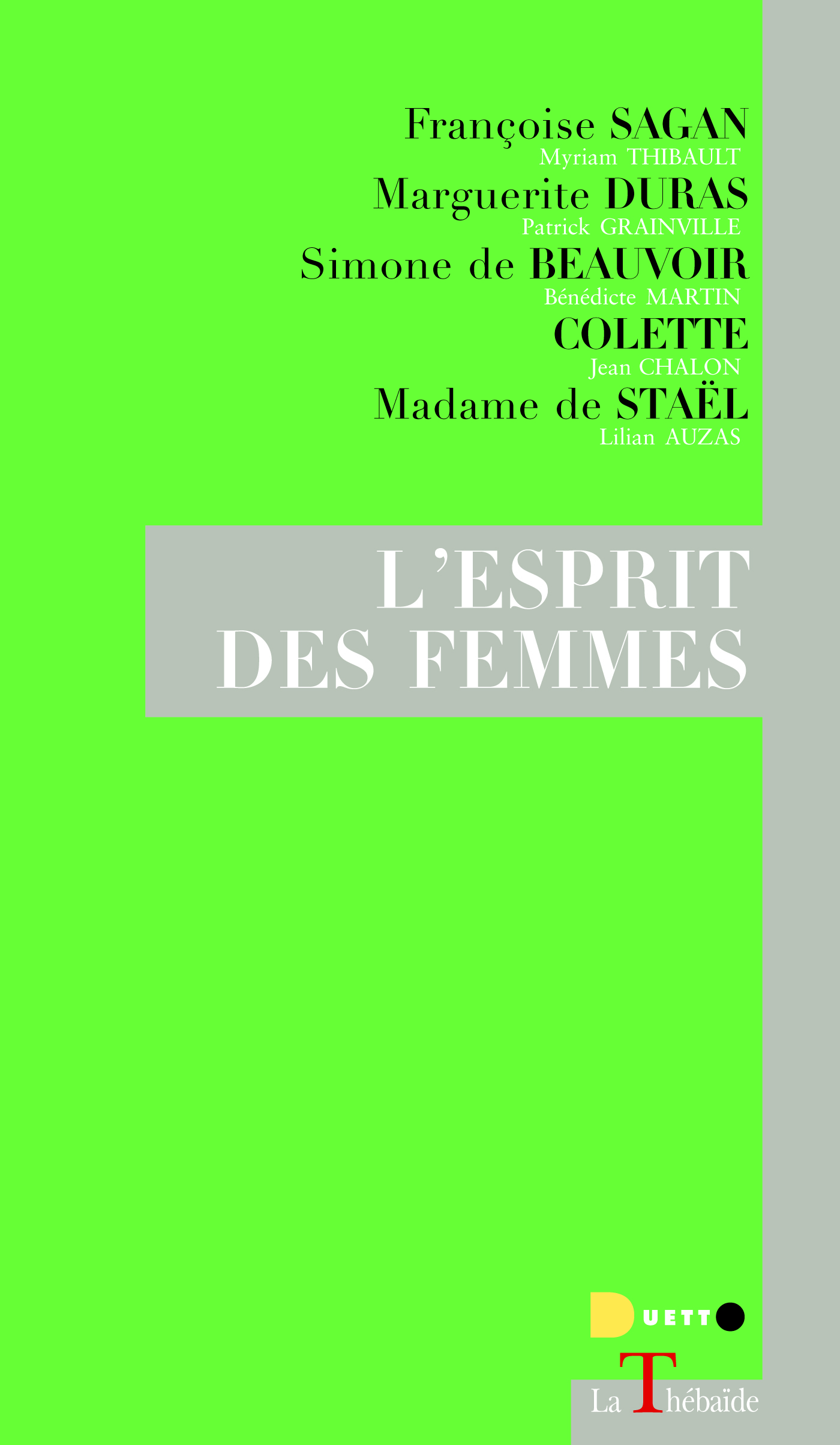 L'ESPRIT DES FEMMES (Sagan-Duras-de Beauvoir-Colette-de Staël)