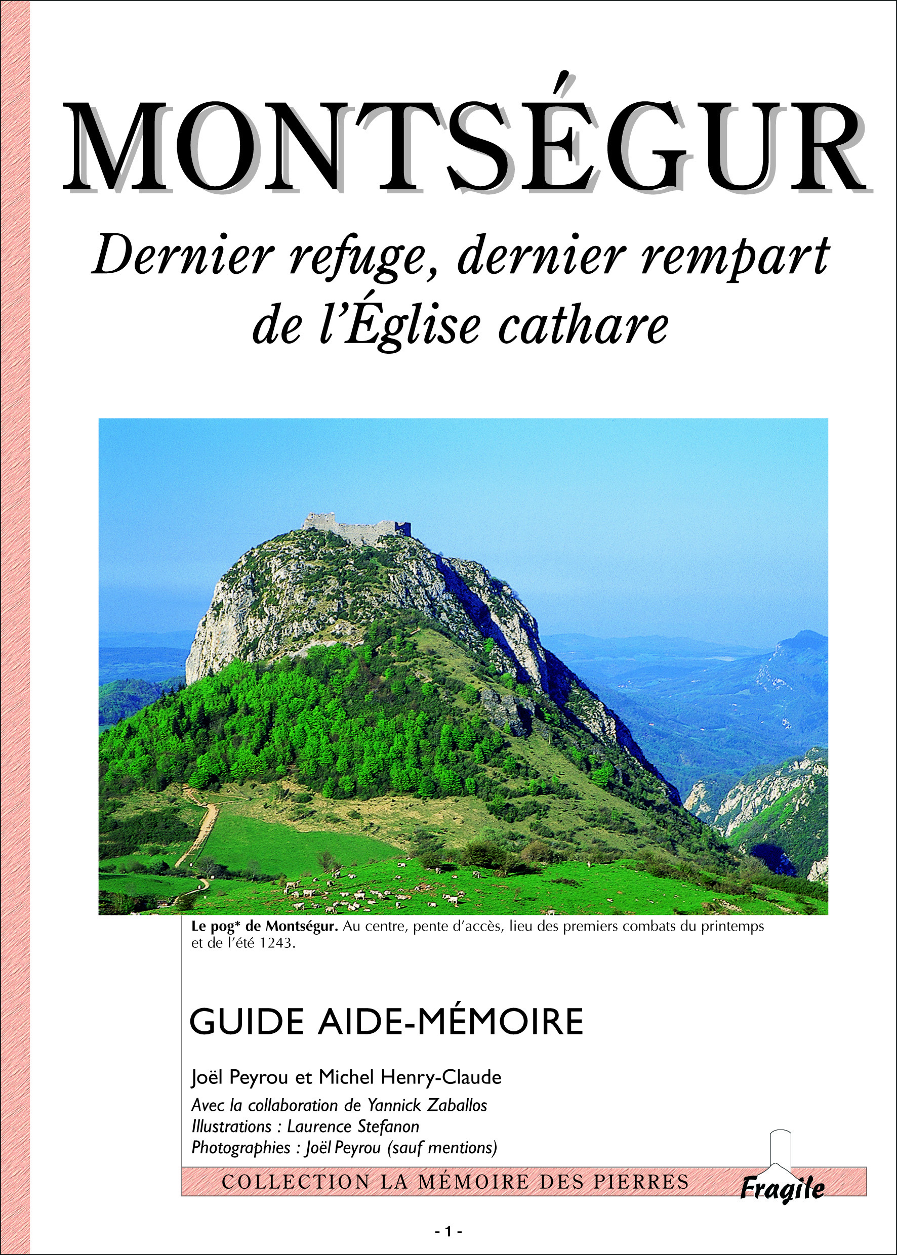 MONTSÉGUR, DERNIER REFUGE, DERNIER REMPART DE L'ÉGLISE CATHARE