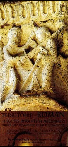 TERRITOIRE ROMAN N°2, 12 ÉGLISES INSOLITES ET MÉCONNUES EN LOT, LOT-ET-GARONNE ET TARN-ET-GARONNE
