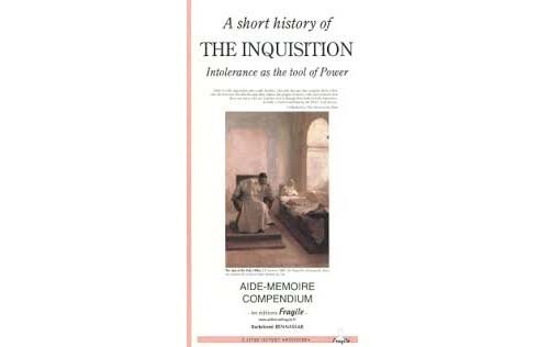 A Short History of The Inquisition. Intolerance as the tool of Power.
