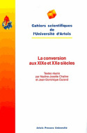 La conversion aux XIXe et XXe siècles - [actes de la journée d'étude du 25 septembre 1993]