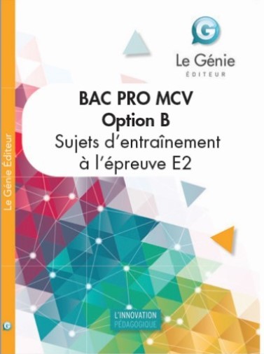 OPTION B SUJETS D'ENTRAINEMENTS A L'EXAMEN BAC PRO MCV