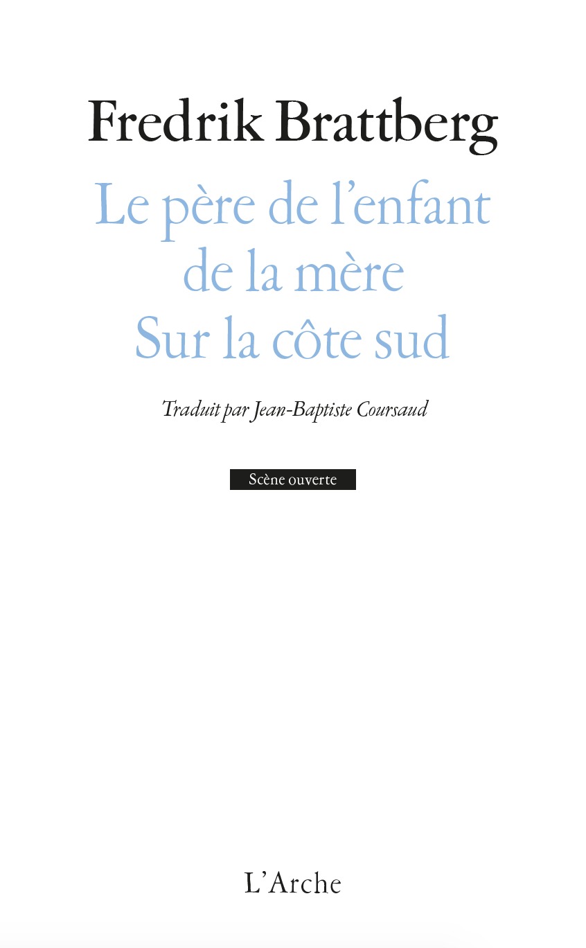 Le père de l'enfant de la mère / Sur la côte sud
