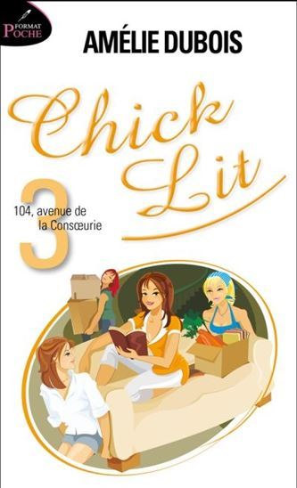 CHICK LIT V 03 104 AVENUE DE LA CONSOEURIE